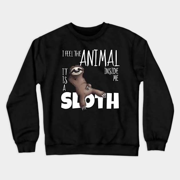 I Feel The Animal Inside Me Sloth Loafer Crewneck Sweatshirt by SkizzenMonster